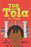 Too Small Tola Gets Tough