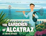 The Gardener of Alcatraz