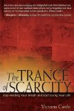 The Trance of Scarcity