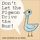 Don't Let the Pigeon Drive the Bus!