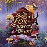 The Undead Fox of Deadwood Forest