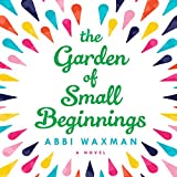 The Garden of Small Beginnings