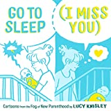 Go to Sleep (I Miss You)
