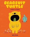Bearsuit Turtle Makes a Friend