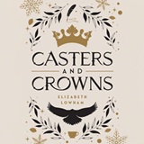 Casters and Crowns